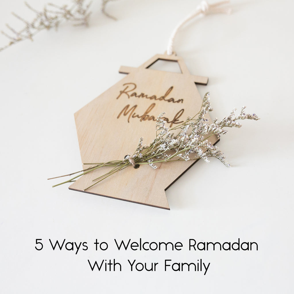 5 Ways to Welcome Ramadan With Your Family