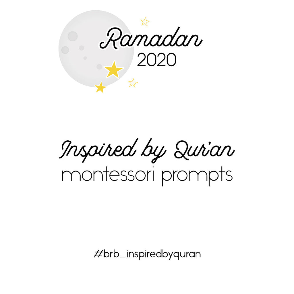 Ramadan 2020 - Inspired by Qur'an Montessori Prompts