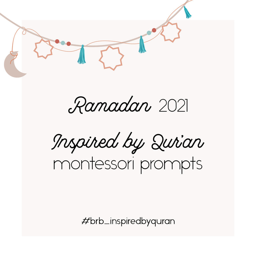 Ramadan 2021 - Inspired by Qur'an Montessori Prompts